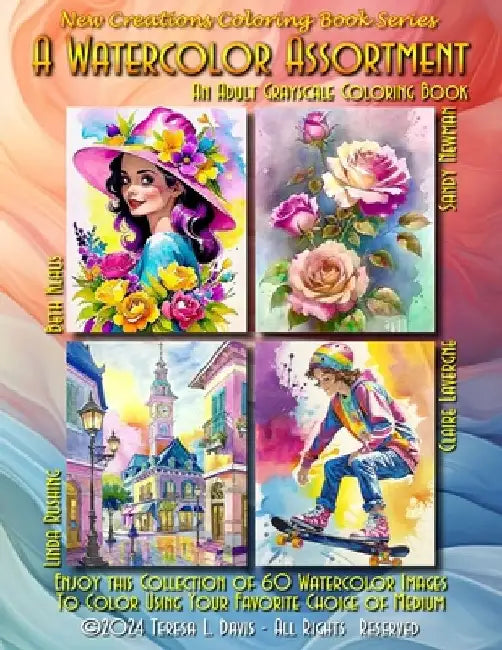 New Creations Coloring Book Series: A Watercolor Assortment: An A.I. adult coloring book (coloring book for grownups) featuring a variety of watercolo by Brad Davis