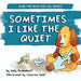 Sometimes I Like the Quiet by Kelly Brakenhoff