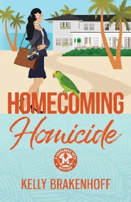 Homecoming Homicide by Kelly Brakenhoff