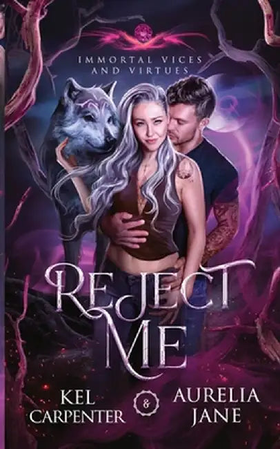 Reject Me: A Rejected Mate Vampire Shifter Romance by Kel Carpenter