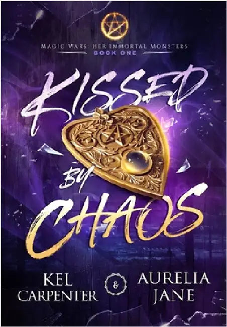 Kissed by Chaos by Carpenter, Kel
