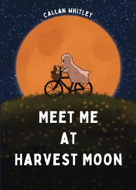 Meet Me at Harvest Moon by Callan Whitley