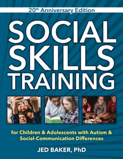 Social Skills Training 25th Anniversary Edition: For Children and Adolescents with Asperger Syndrome and Social-Communication Problems