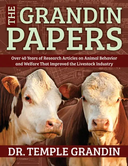 Temple Grandin's Animal Welfare Journals: A Collection of Papers on Animal Behavior and Farmland Welfare by Temple Grandin