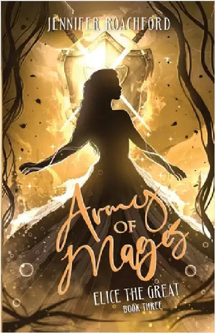 Army of Mages: Elice, the Great (Book Three) by Roachford, Jennifer