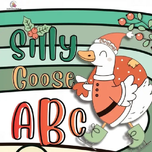 Silly Goose ABC Book Christmas by Zazuleac World, Elizabeth Victoria Zazuleac, Eleanor Anna Zazuleac