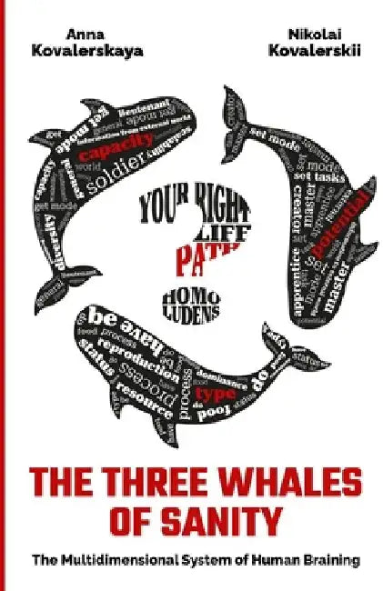 The Three Whales of Sanity: The Multidimensional System of Human Braining by Nikolai Kovalerskii