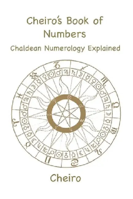 Cheiro's Book of Numbers: Chaldean Numerology Explained by Cheiro