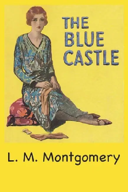 The Blue Castle by L. M. Montgomery