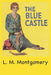 The Blue Castle by L. M. Montgomery