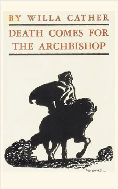 Death Comes for the Archbishop by Cather, Willa