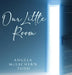 Our Little Room by Angela McEachern Todd
