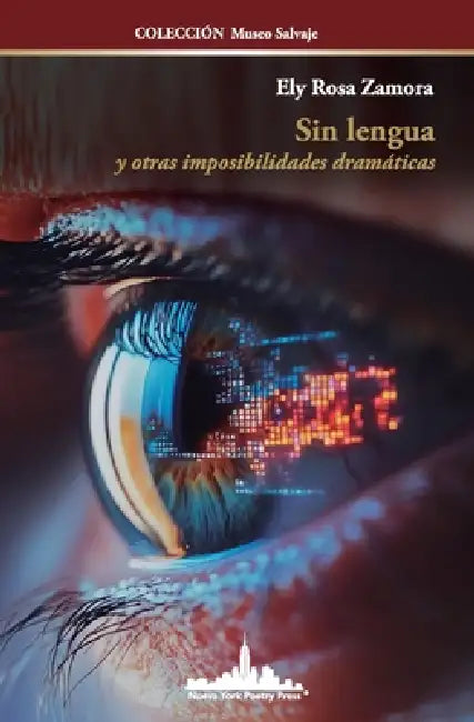 Sin lengua y otras imposibilidades dramáticas by Ely Rosa Zamora