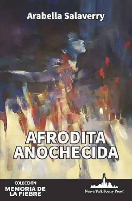 Afrodita anochecida by Salaverry, Arabella