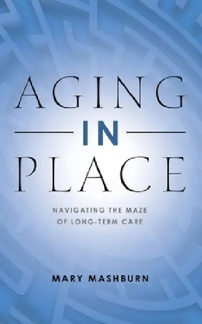 Aging in Place by Mary Mashburn