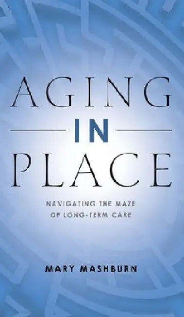 Aging in Place by Mary Mashburn