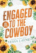 Engaged to the Cowboy by Tessa Layne