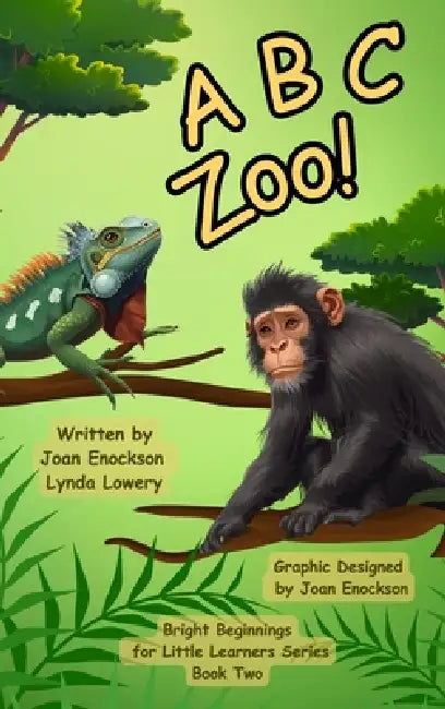 A B C Zoo!: Learning Letters with Amazing Animals by Joan Enockson, Lynda Lowery