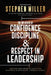 The Influence of Confidence, Discipline & Respect in Leadership: Timeless Principles to Lead With Purpose & Intention in a Modern World by Stephen Miller