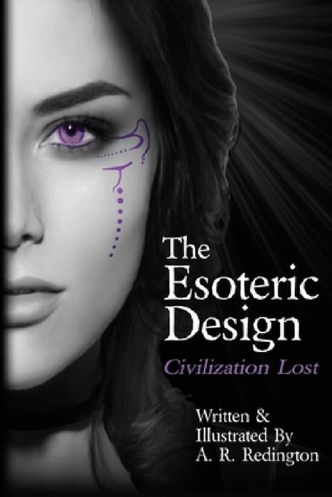 The Esoteric Design: Civilization Lost by A. R. Redington