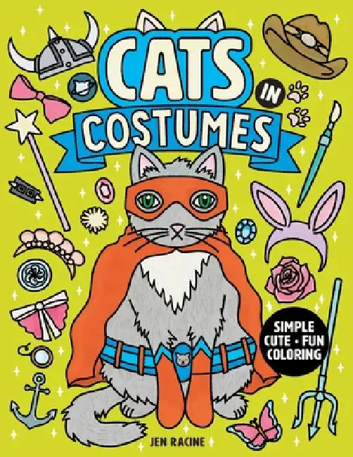 Cats in Costumes: A Halloween Coloring Book: A Super Sweet Funny Food Kids Coloring Book by Jen Racine