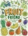 The Fruit Friend Coloring Book: A Celebration of Favorite Varieties by Jen Racine