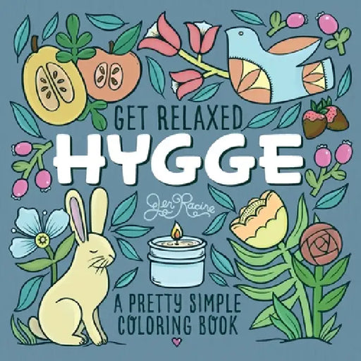 Get Relaxed Hygge: A Pretty Simple Coloring Book by Jen Racine