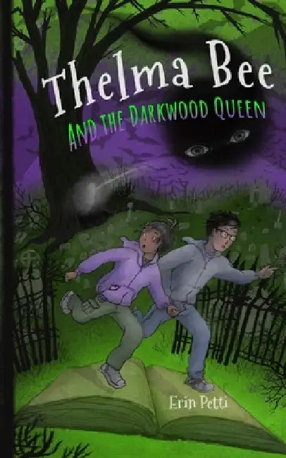 Thelma Bee and the Darkwood Queen by Erin McGhee Petti