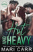 Hot and Heavy by Mari Carr