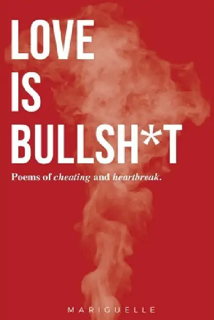 Love is Bullsh*t by Kylla Mariguelle Remolino