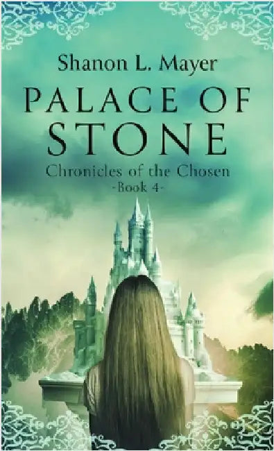 Palace of Stone: Chronicles of the Chosen, Book 4 by Mayer, Shanon L.