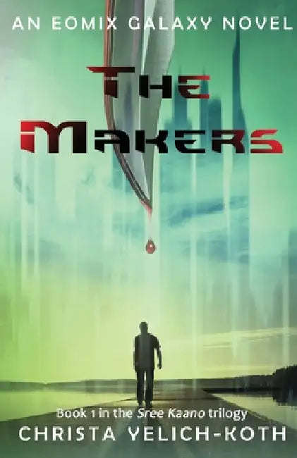 The Makers by Yelich-Koth
