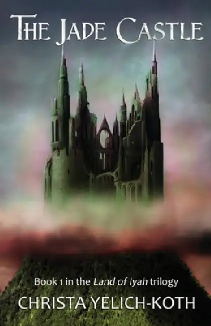 The Jade Castle by Christa Yelich-Koth