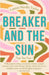 Breaker and the Sun by Taylor, Lauren Nicolle