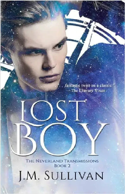 Lost Boy: The Neverland Transmissions, Book 2 by Sullivan, J. M.