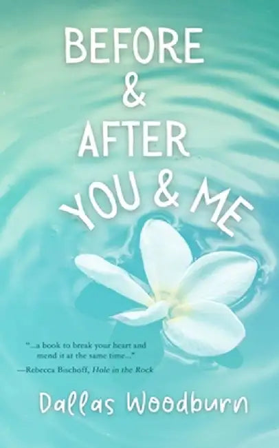 Before and After You and Me by Dallas Woodburn