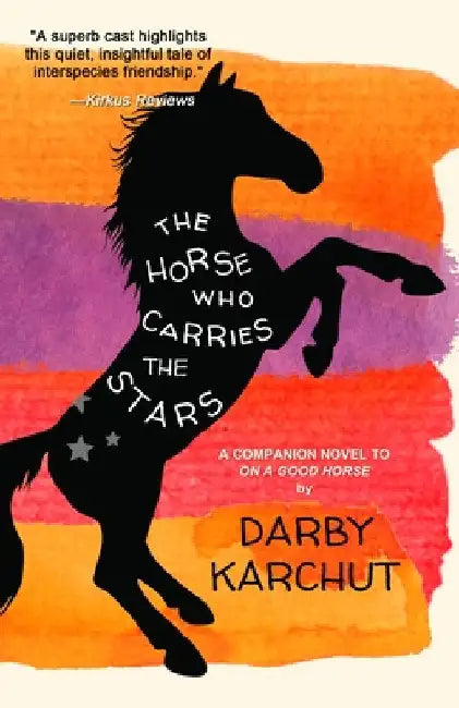 The Horse Who Carries the Stars by Karchut, Darby