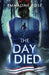 The Day I Died by Emmaline Rose