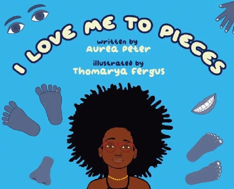 I Love Me to Pieces by Aurea Peter, Thomarya Fergus