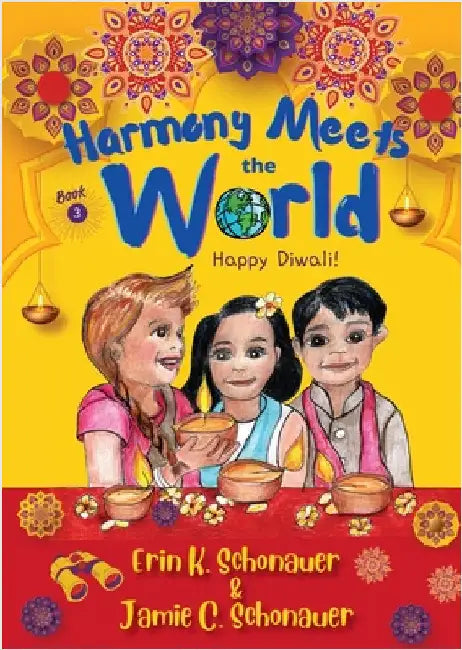 Harmony Meets the World: Happy Diwali! (Book 3) by Schonauer, Erin K.