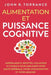 Alimentation et puissance cognitive: Superaliments, recettes, collations et conseils pour améliorer votre santé cérébrale, votre concentration et votr by John R. Torrance