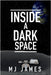 Inside a Dark Space by James, Mj