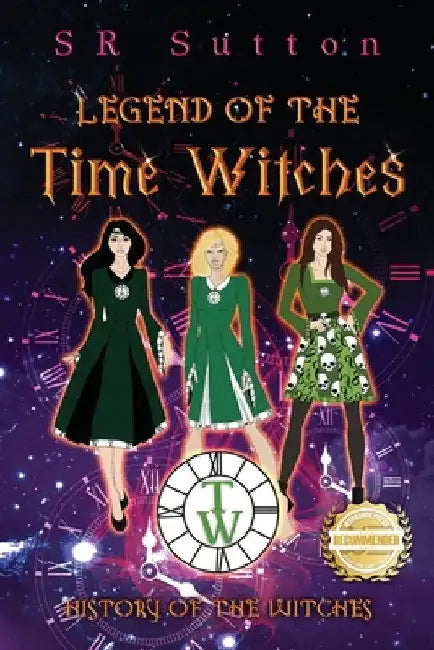Legend of the Time Witches: History of the Witches by Stephen Sutton