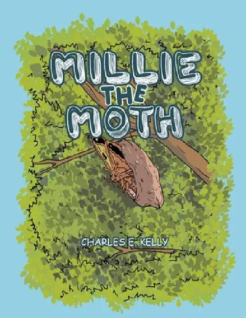 Millie the Moth by Charles E. Kelly