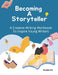Becoming A Storyteller: A Creative Writing Workbook To Inspire Young Writers by Felicia Patterson