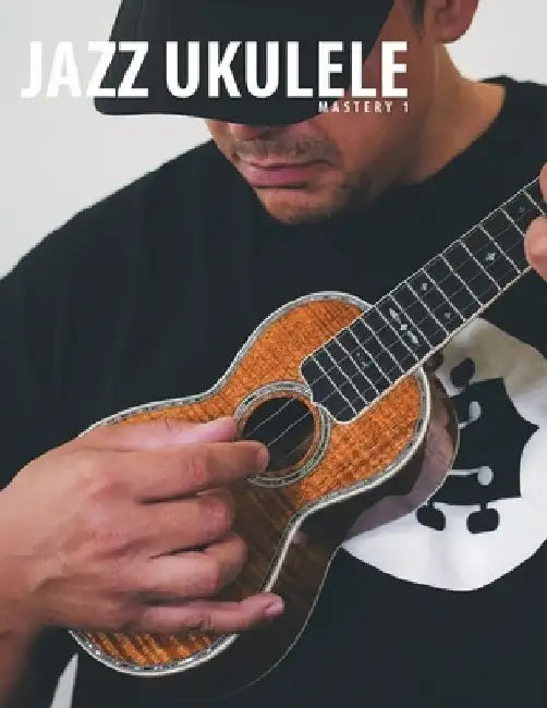 Jazz Ukulele Mastery 1 by Terry Carter