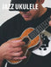 Jazz Ukulele Mastery 1 by Terry Carter