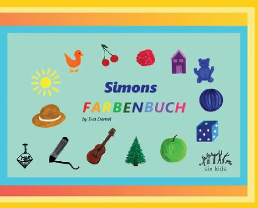 Simons Farbenbuch by Eva Demel
