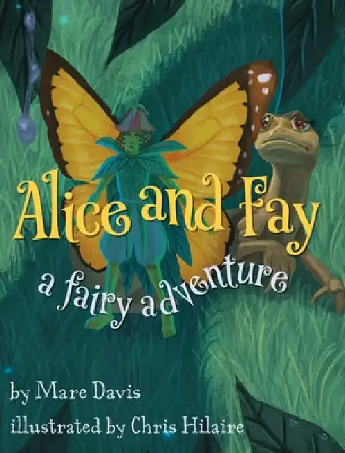Alice and Fay: A Fairy Adventure by Mare Davis