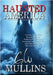 Haunted America Vol. 1 Stories of Ghosts, Hauntings and the Unexplained by Mullins, G. W.